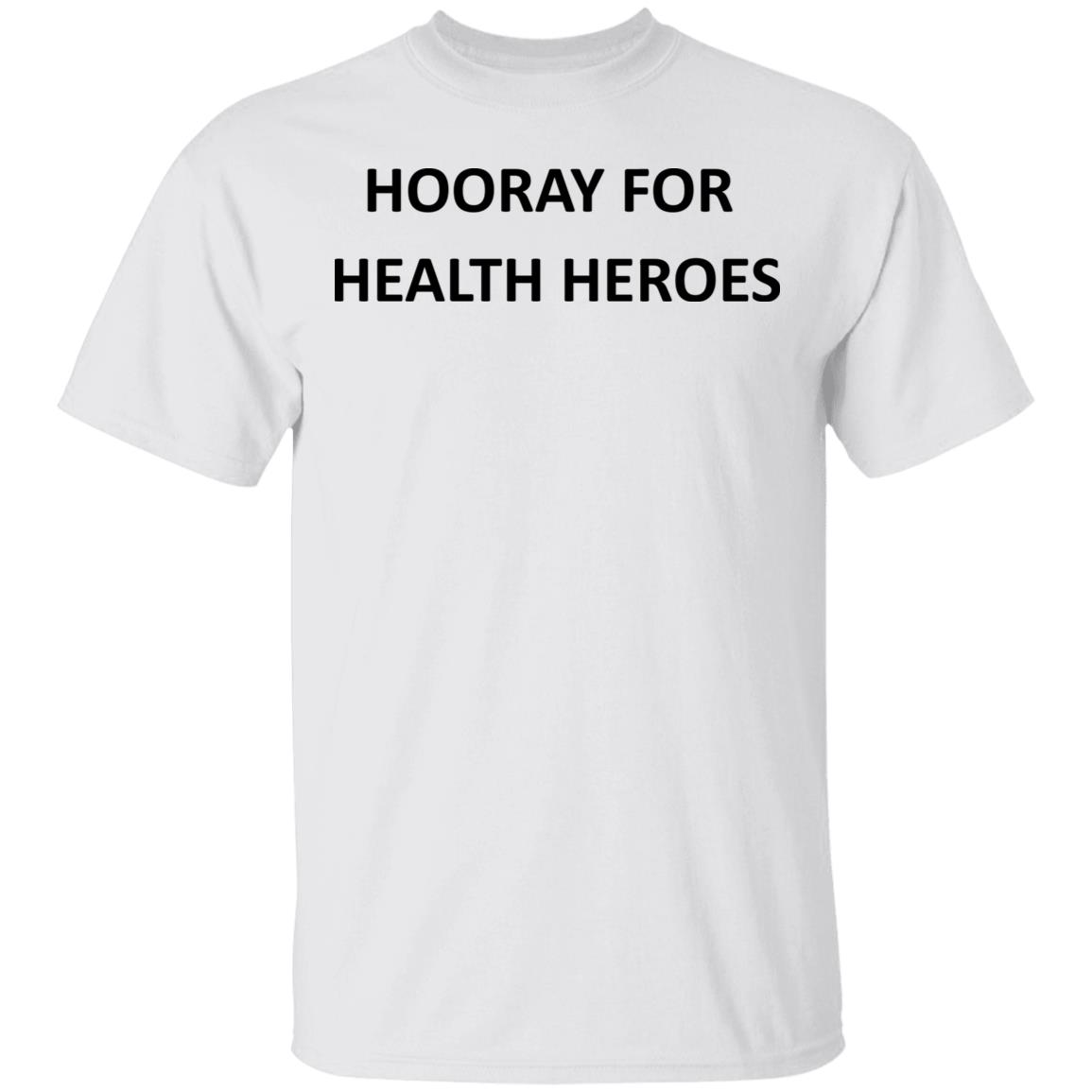 hooray for health heroes t shirt white hoodie sweatshirt - Teechipus