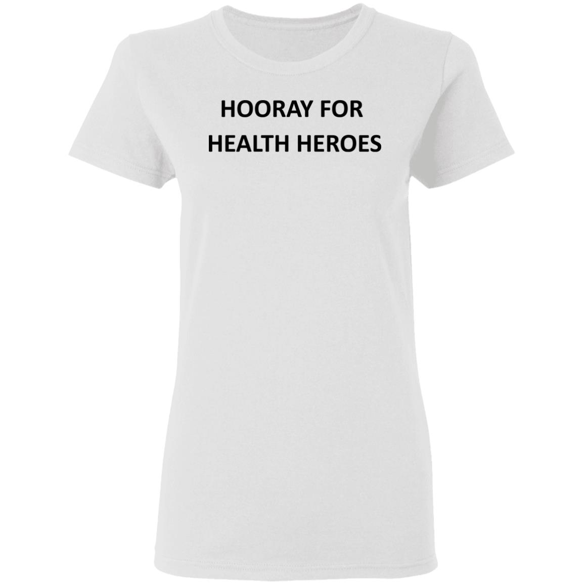 hooray for health heroes t shirt white hoodie sweatshirt - Teechipus