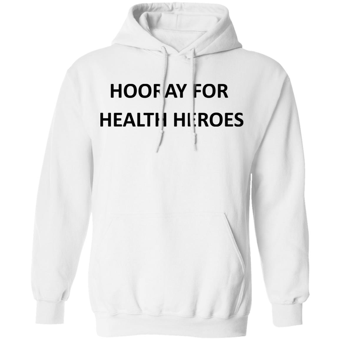 hooray for health heroes t shirt white hoodie sweatshirt - Teechipus