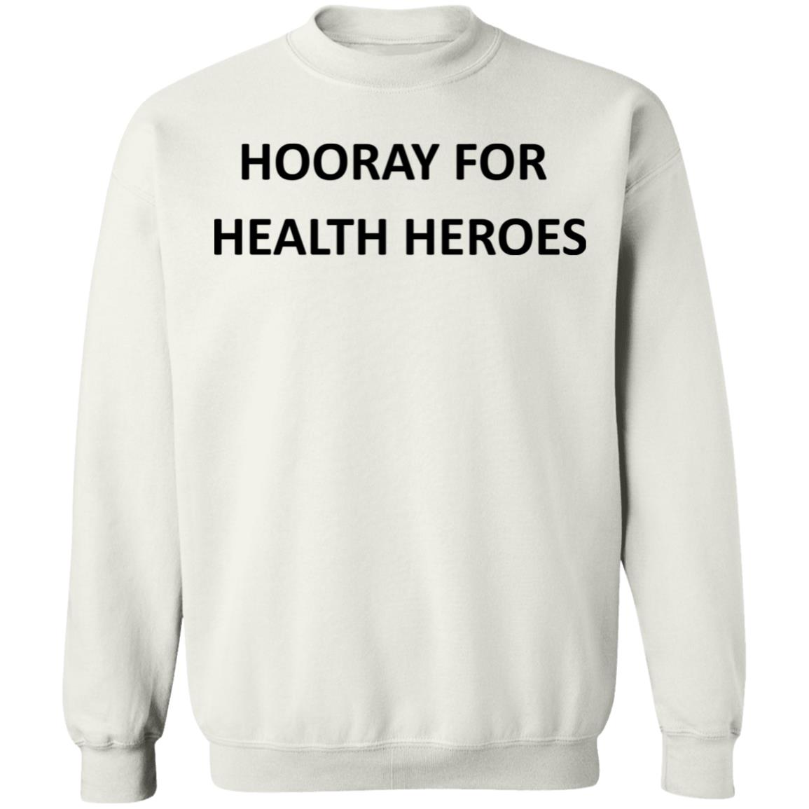 hooray for health heroes t shirt white hoodie sweatshirt - Teechipus