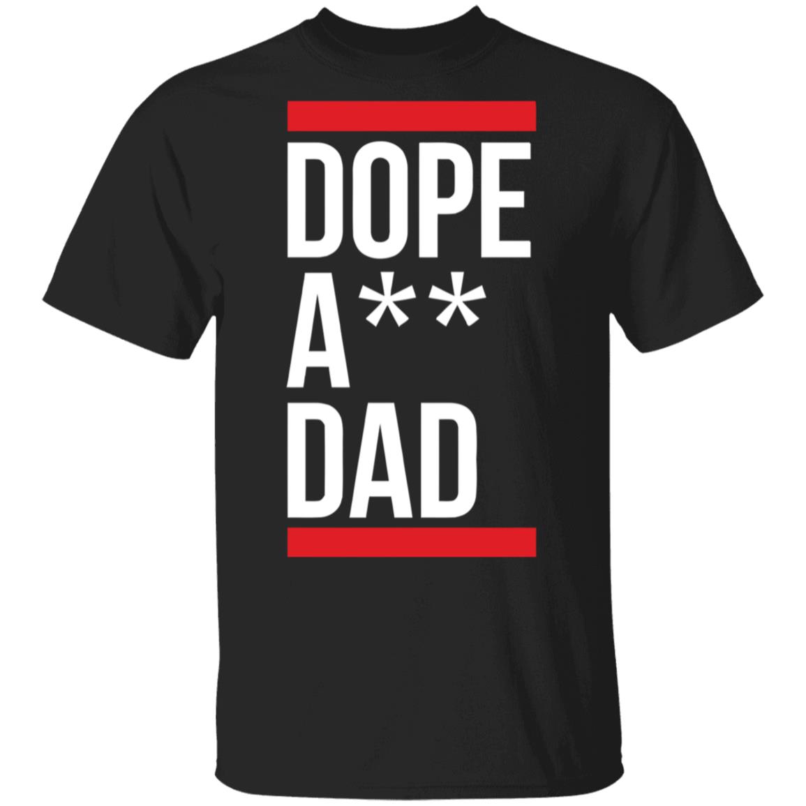 Dope A Dad T Shirt Black Hoodie Sweatshirt - Teechipus