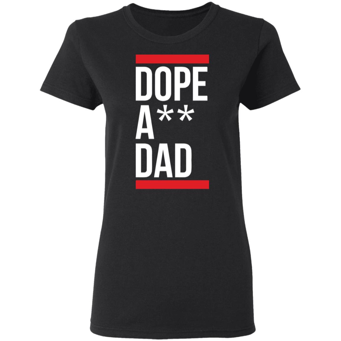 Dope A Dad T Shirt Black Hoodie Sweatshirt - Teechipus