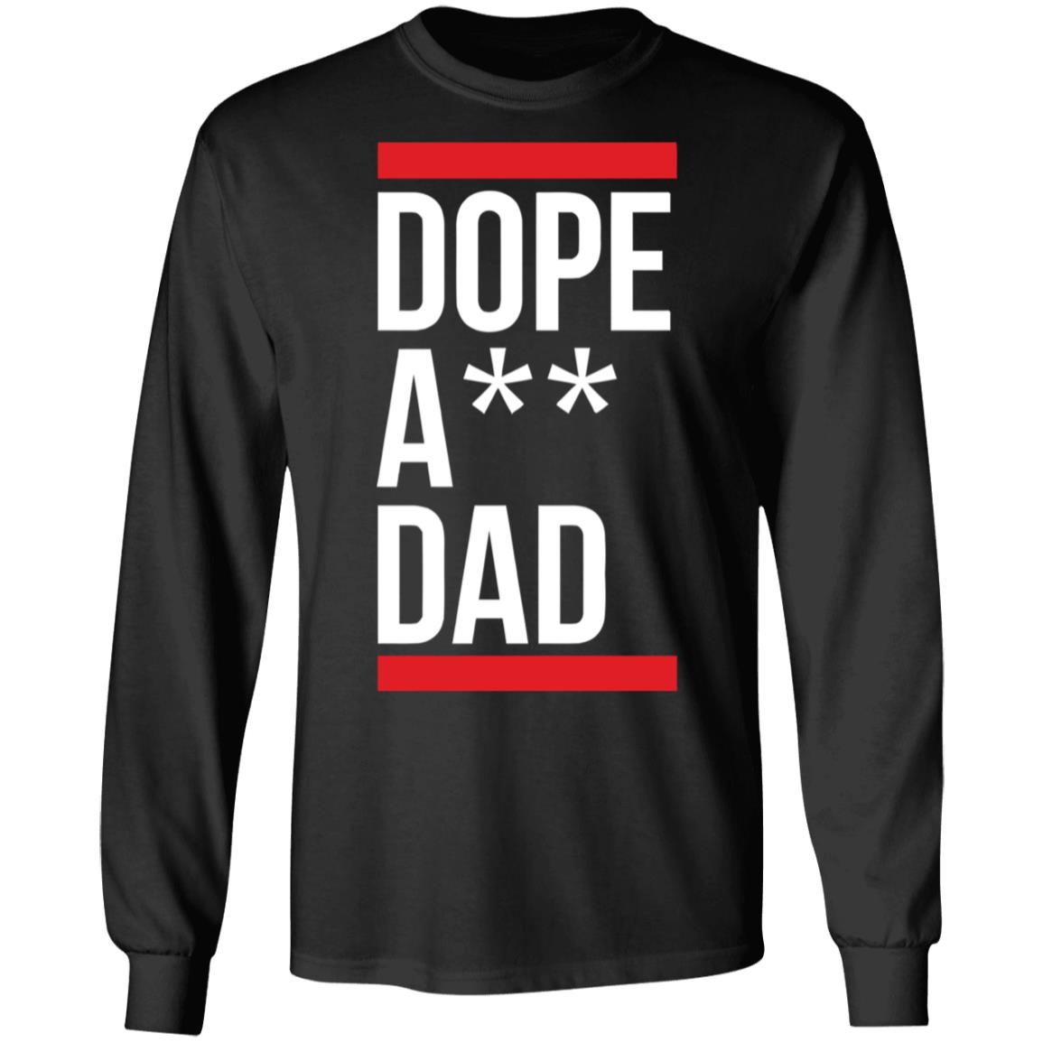 Dope A Dad T Shirt Black Hoodie Sweatshirt - Teechipus