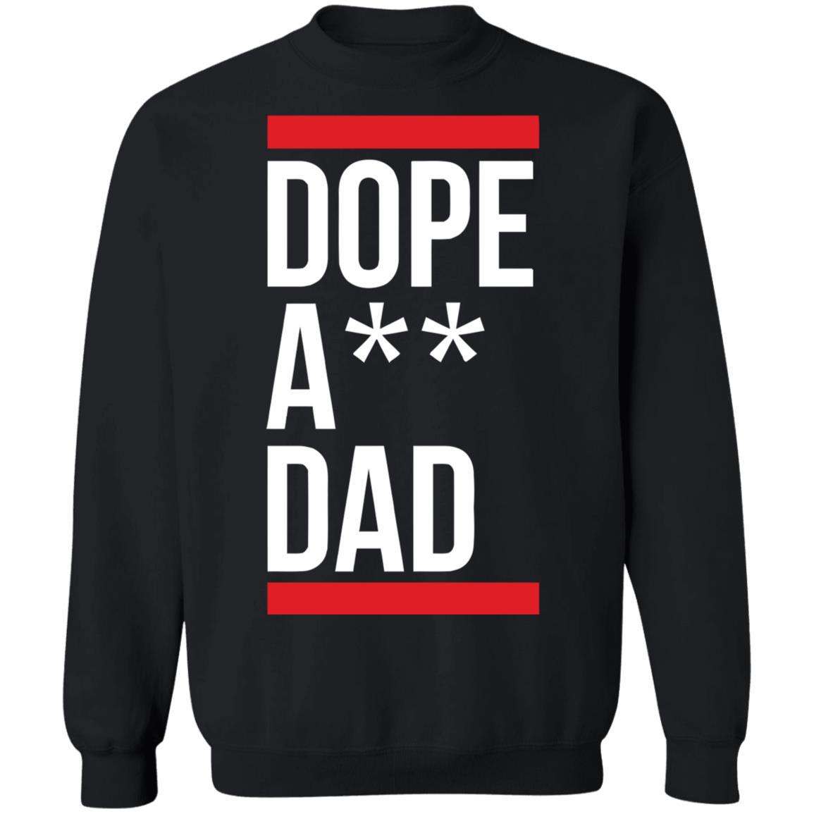 Dope A Dad T Shirt Black Hoodie Sweatshirt - Teechipus