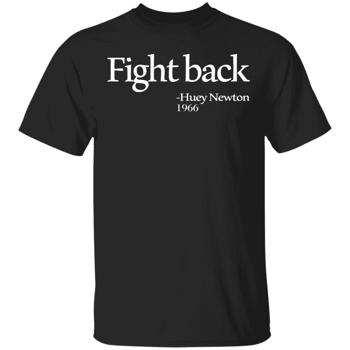 fight back huey newton shirt black hoodie t shirt - Teechipus