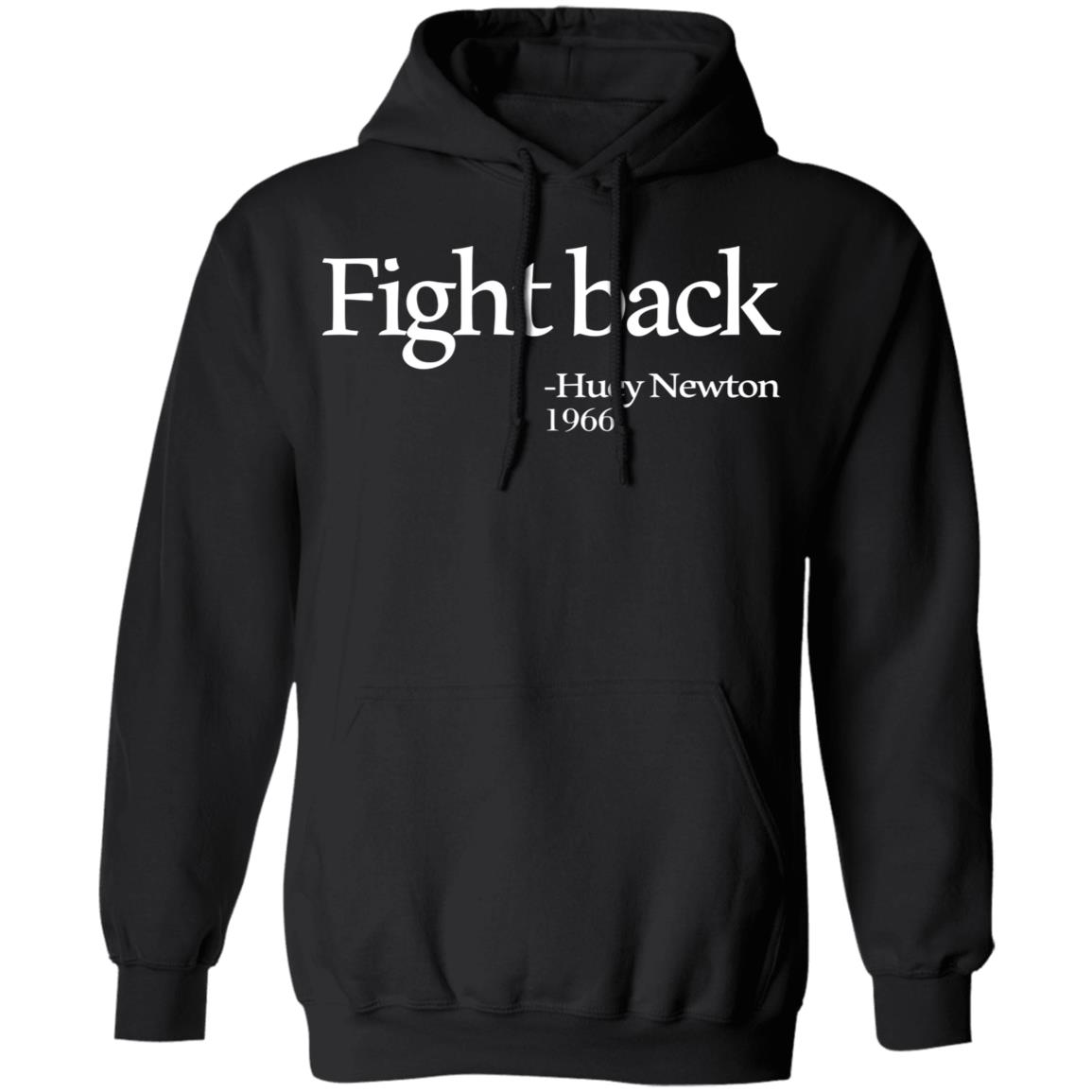 fight back huey newton shirt black hoodie t shirt - Teechipus