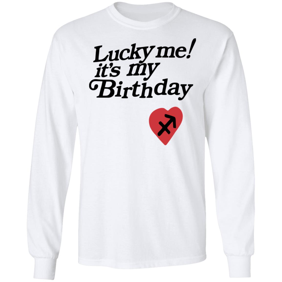 Lucky Me Its My Birthday shirt white hoodie - Teechipus
