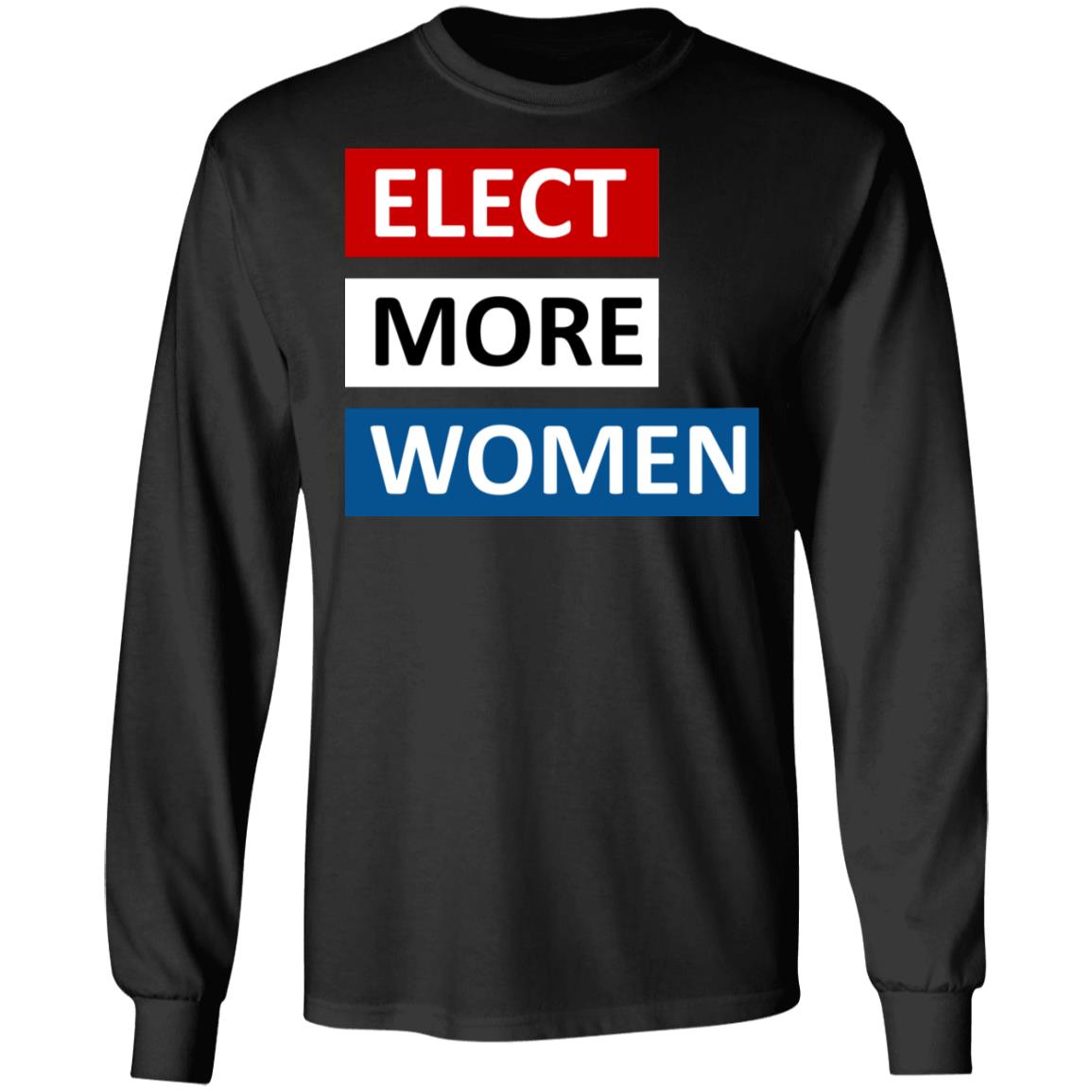 Elect more women shirt black hoodie t shirt - Teechipus