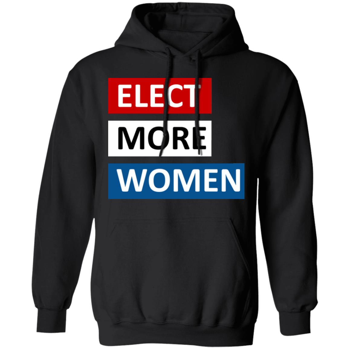Elect more women shirt black hoodie t shirt - Teechipus