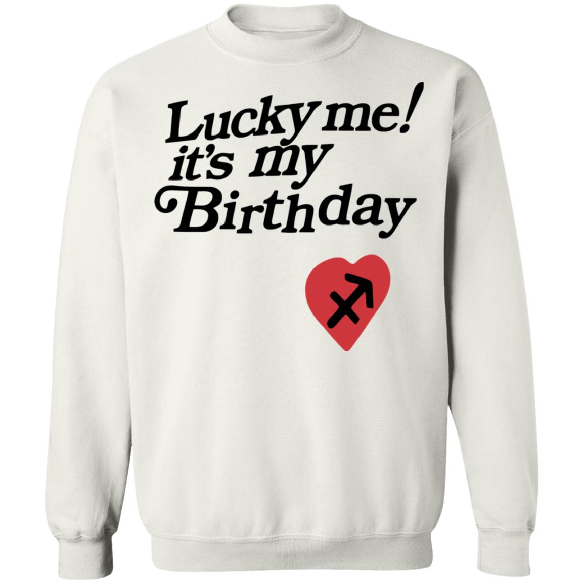 Lucky Me Its My Birthday shirt white hoodie - Teechipus