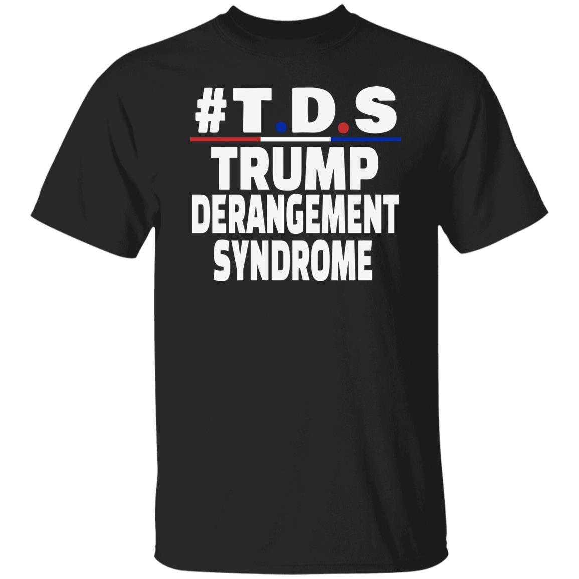 trump derangement syndrome shirt black hoodie t shirt - Teechipus