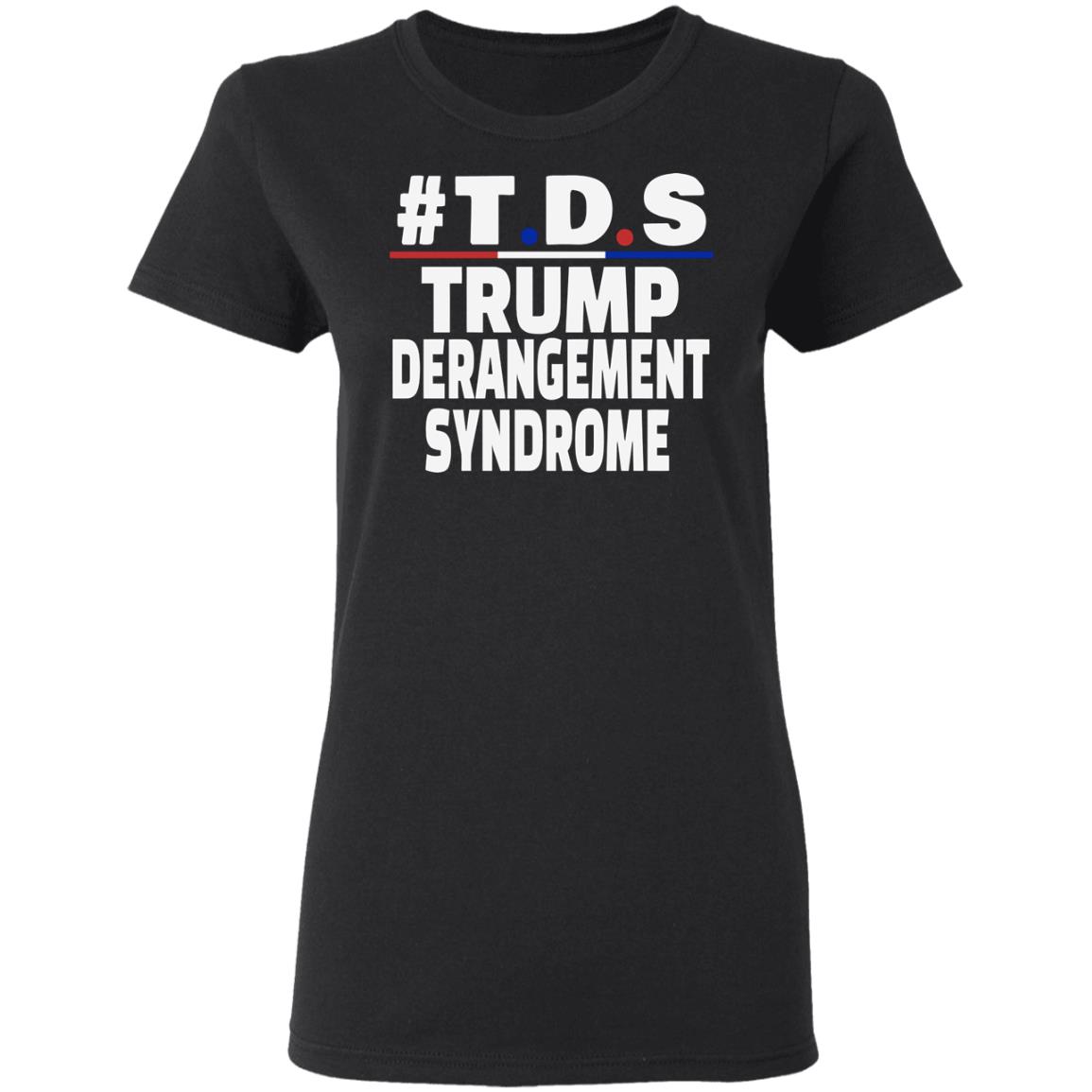 trump derangement syndrome shirt black hoodie t shirt - Teechipus