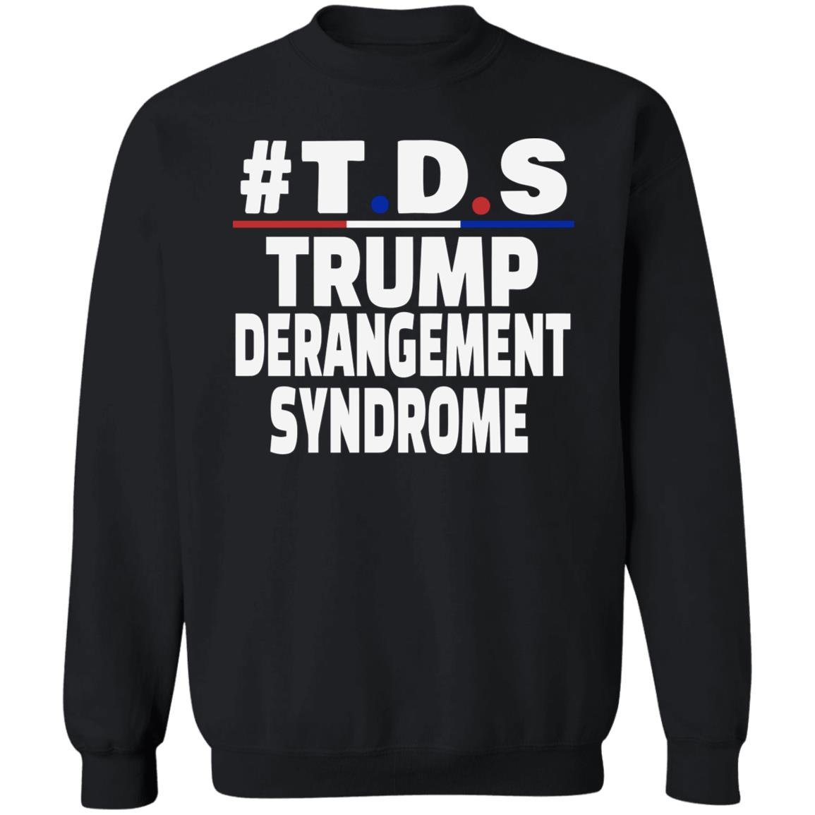 trump derangement syndrome shirt black hoodie t shirt - Teechipus