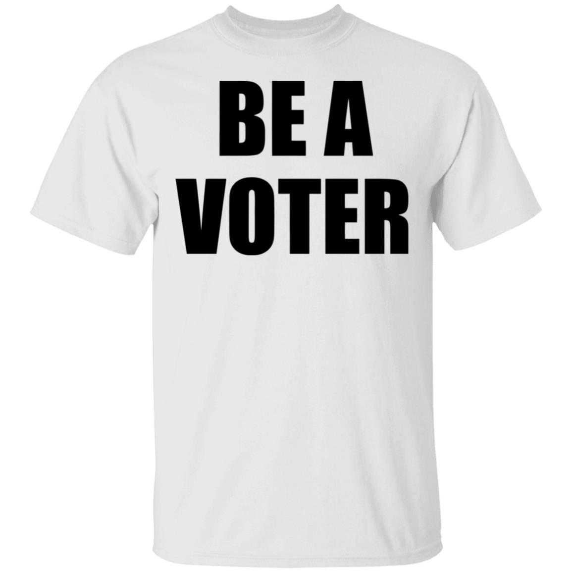 be a vote shirt White hoodie t shirt - Teechipus