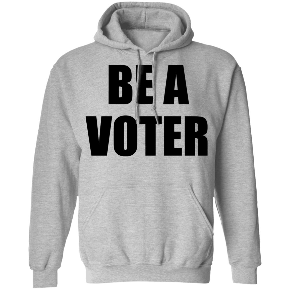 be a vote shirt White hoodie t shirt - Teechipus