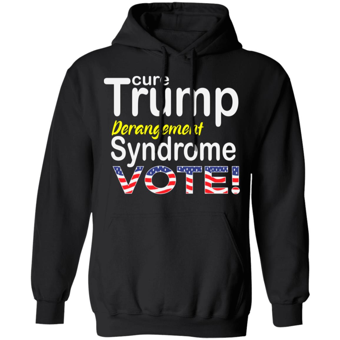 trump derangement syndrome shirt black hoodie sweatshirt - Teechipus