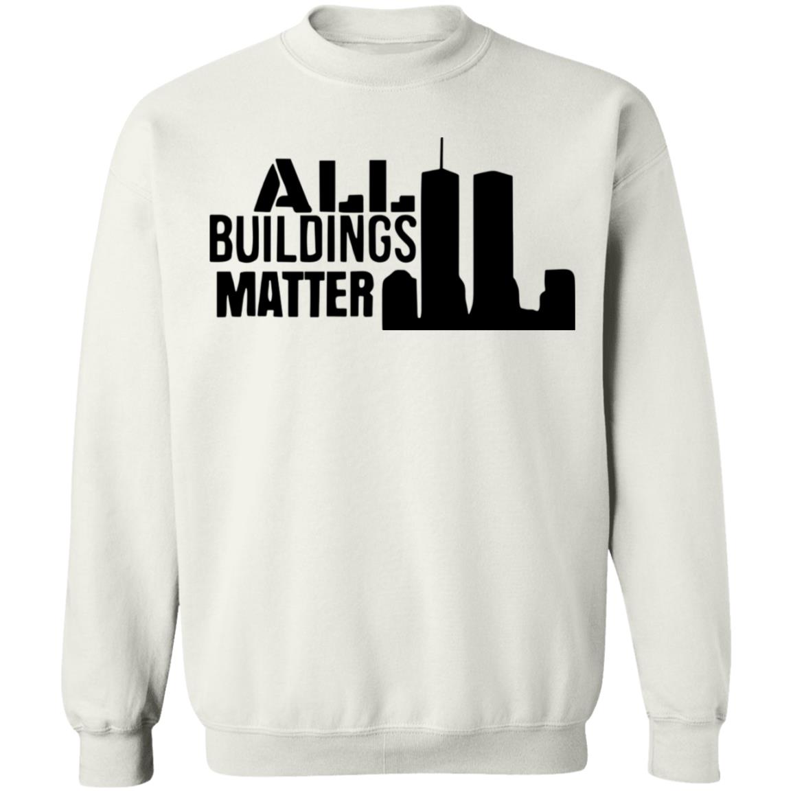 all buildings matter t shirt white hoodie sweatshirt - Teechipus