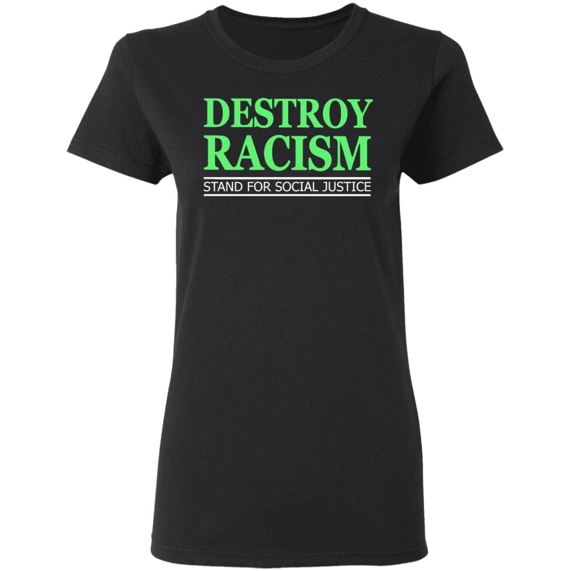 destroy racism shirt black hoodie t shirt - Teechipus