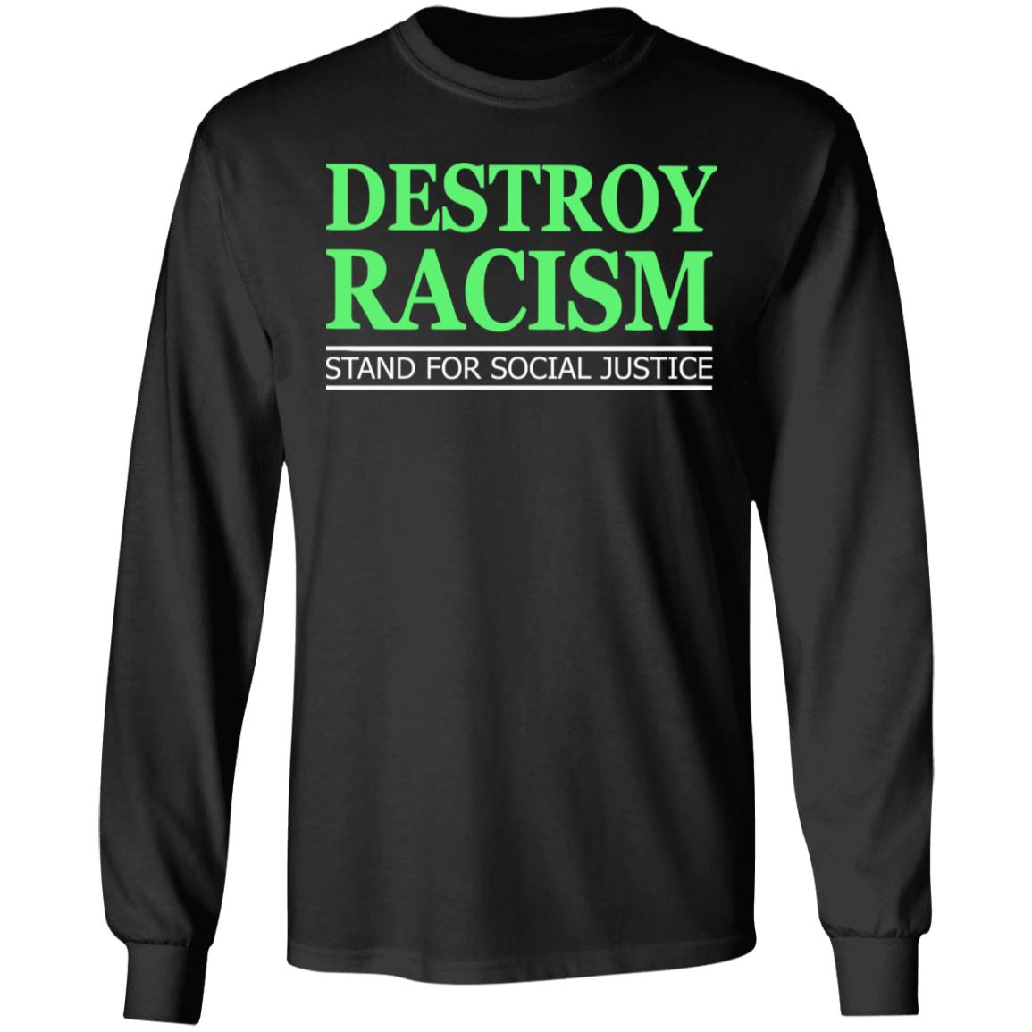destroy racism shirt black hoodie t shirt - Teechipus