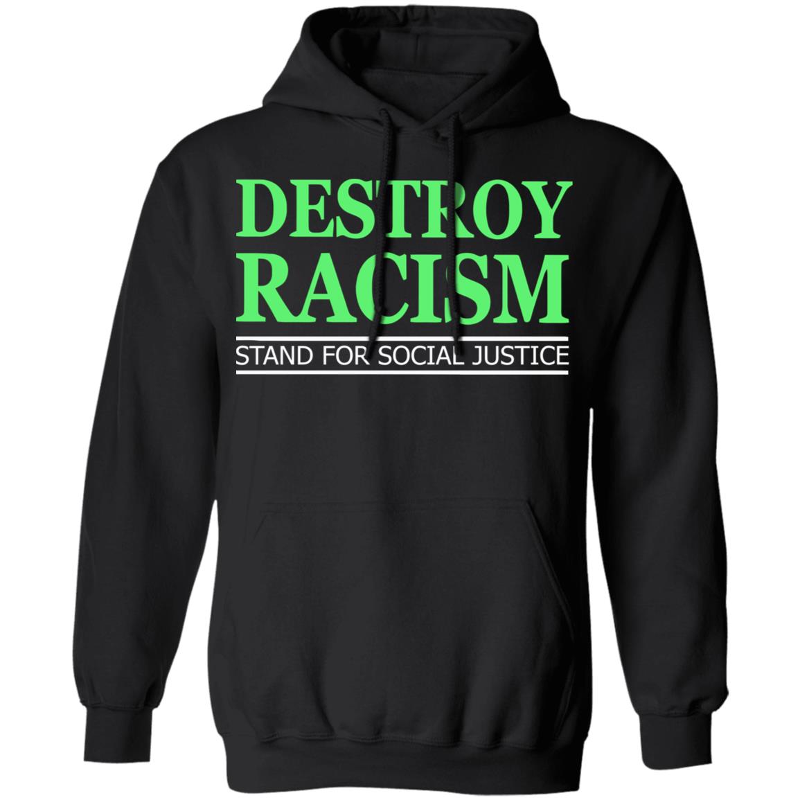 destroy racism shirt black hoodie t shirt - Teechipus