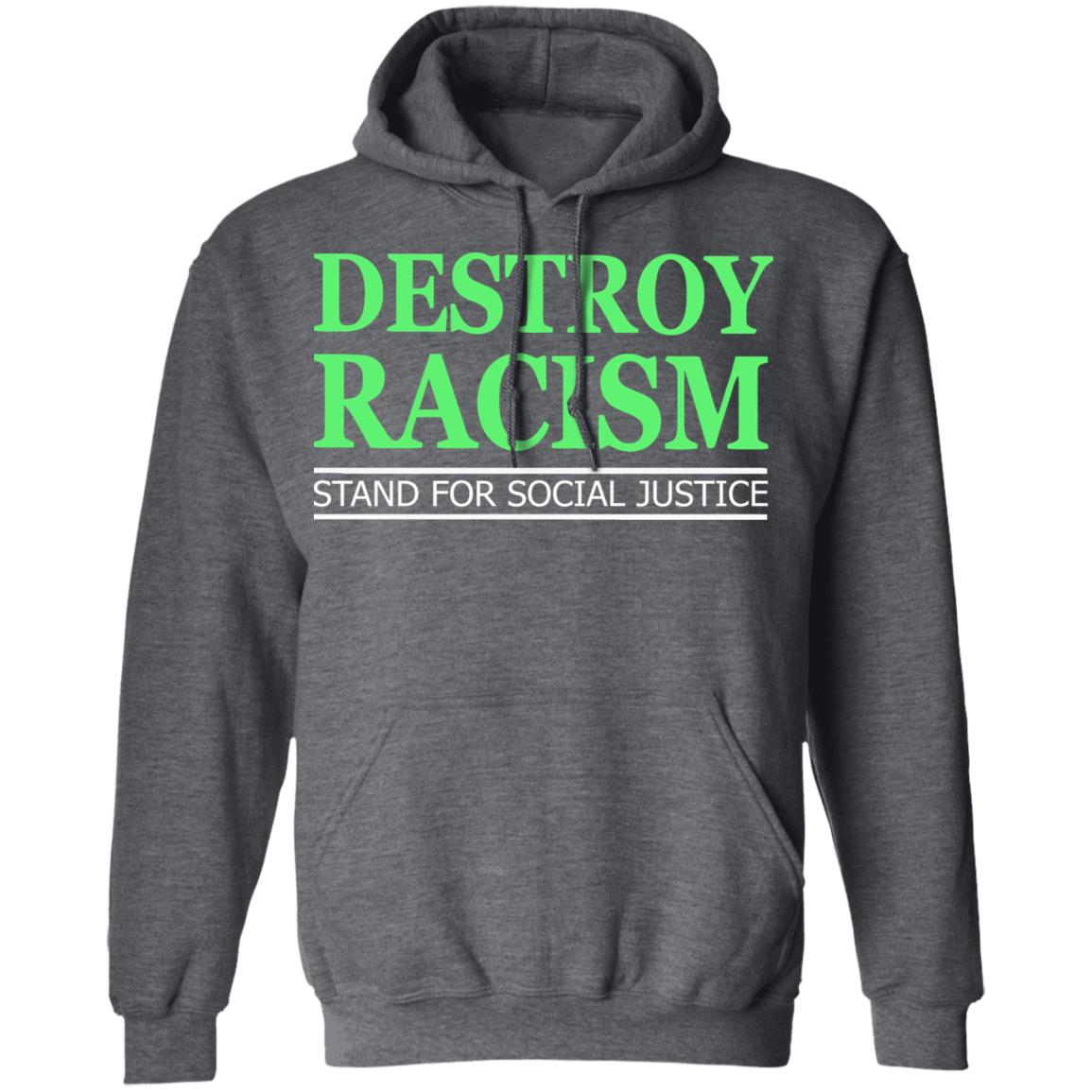 destroy racism shirt black hoodie t shirt - Teechipus