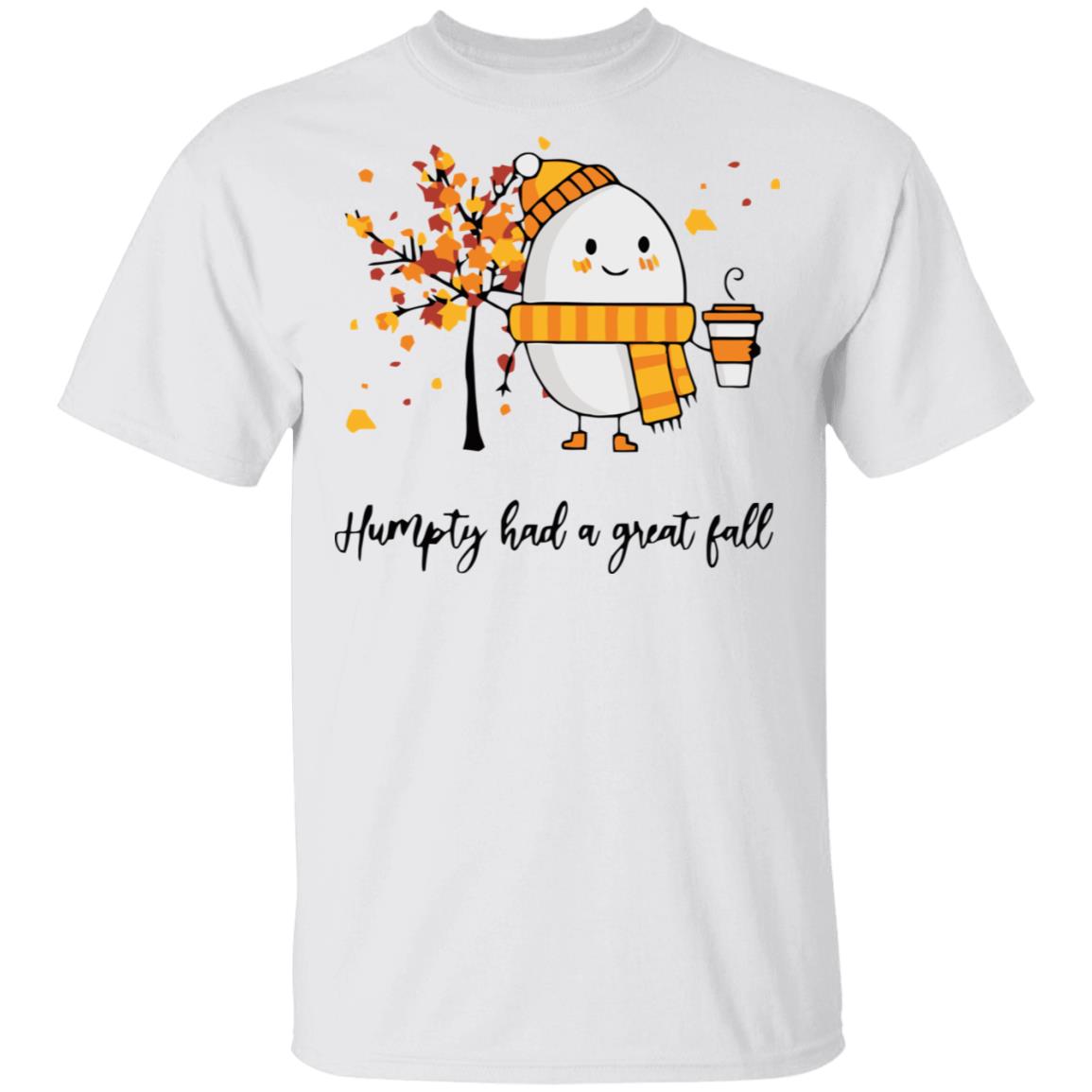 humpty had a great fall shirt white hoodie t shirt - Teechipus