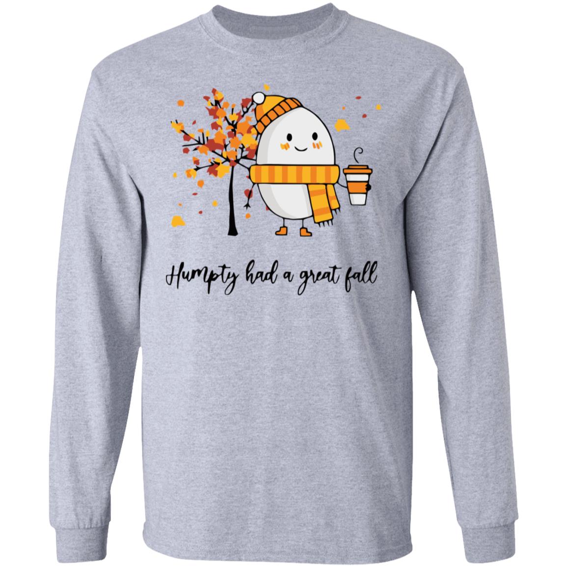 humpty had a great fall shirt white hoodie t shirt - Teechipus