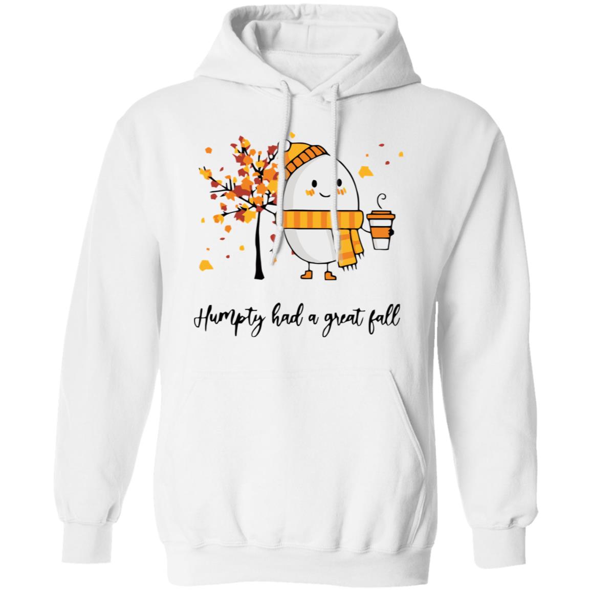 humpty had a great fall shirt white hoodie t shirt - Teechipus