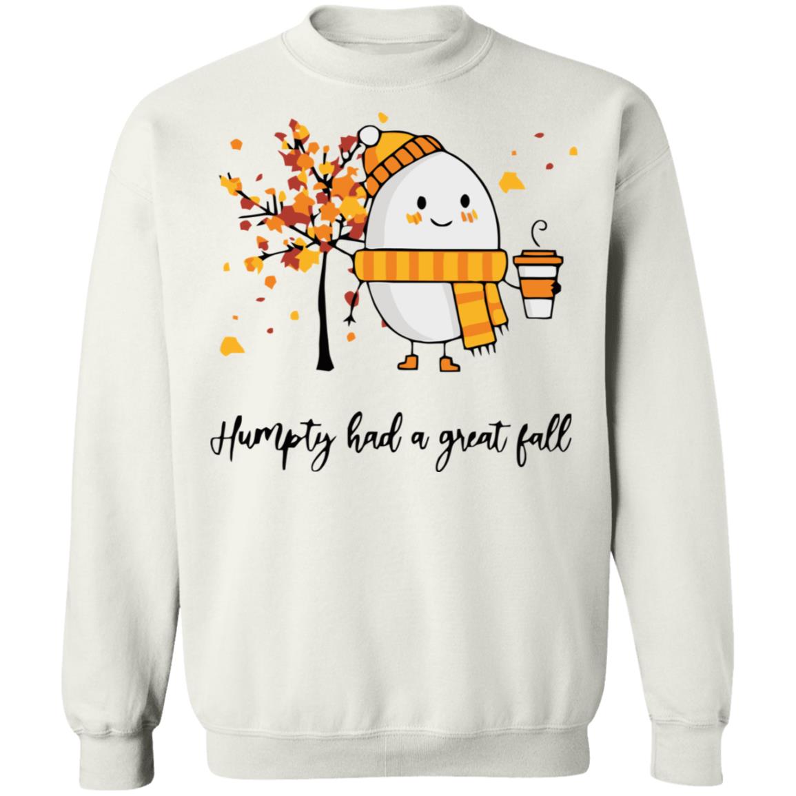 humpty had a great fall shirt white hoodie t shirt - Teechipus