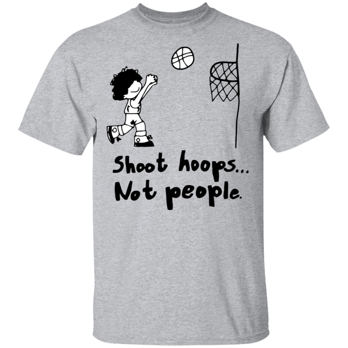 shoot hoops not people shirt white hoodie t shirt - Teechipus