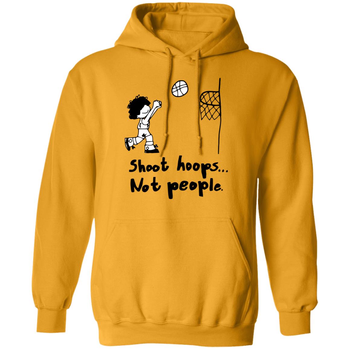 shoot hoops not people shirt white hoodie t shirt - Teechipus