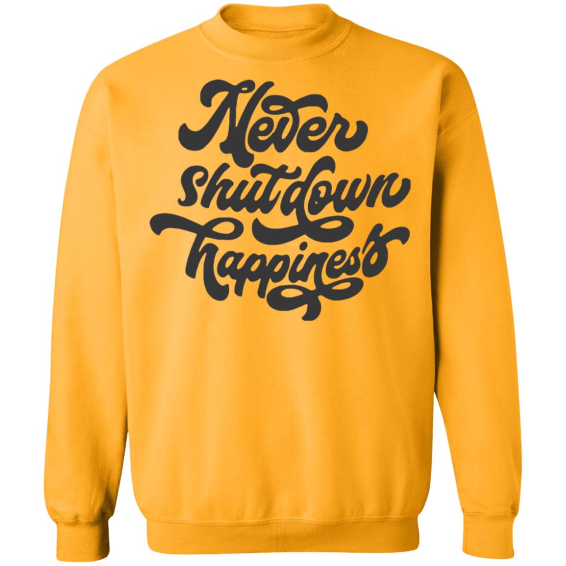 never shutdown happiness shirt white hoodie t shirt - Teechipus