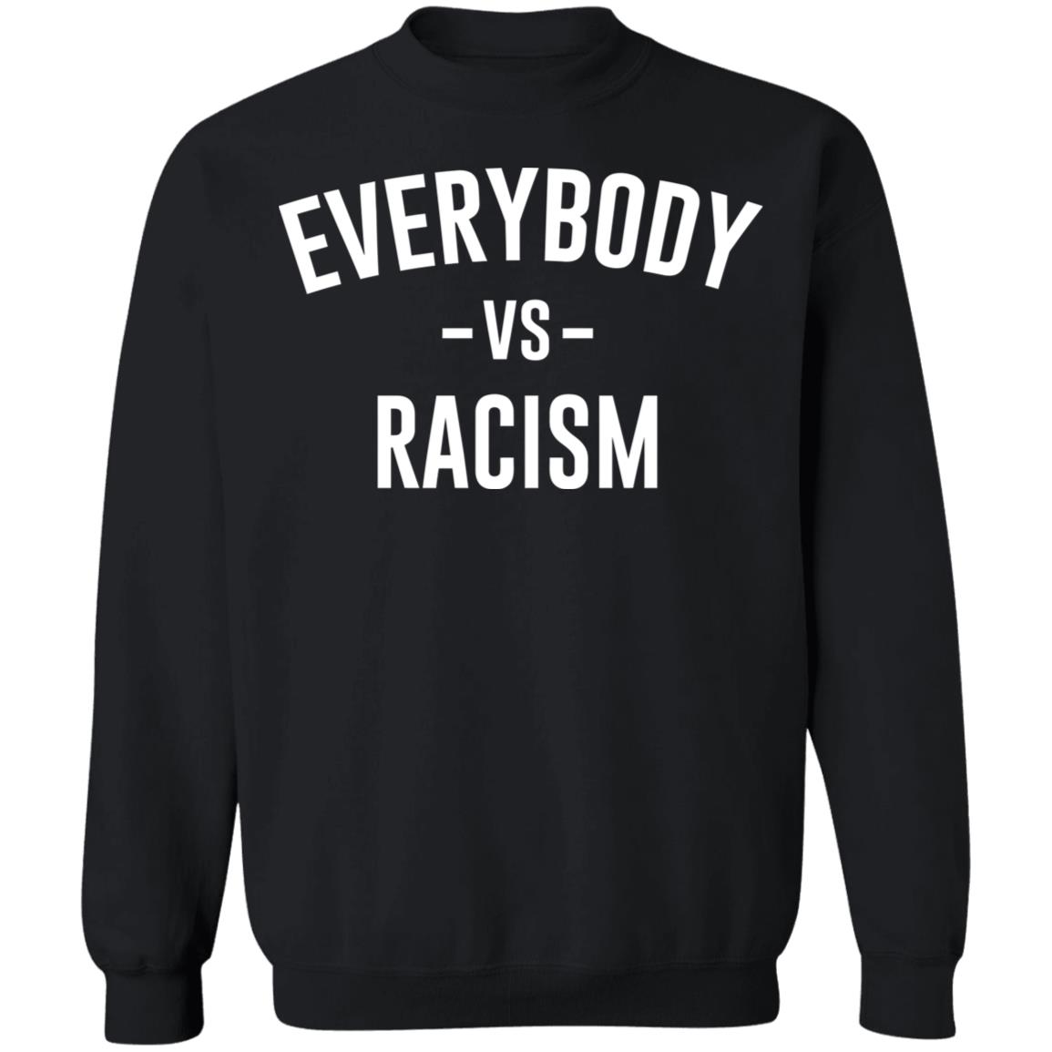 everybody vs racism shirt black hoodie t shirt - Teechipus
