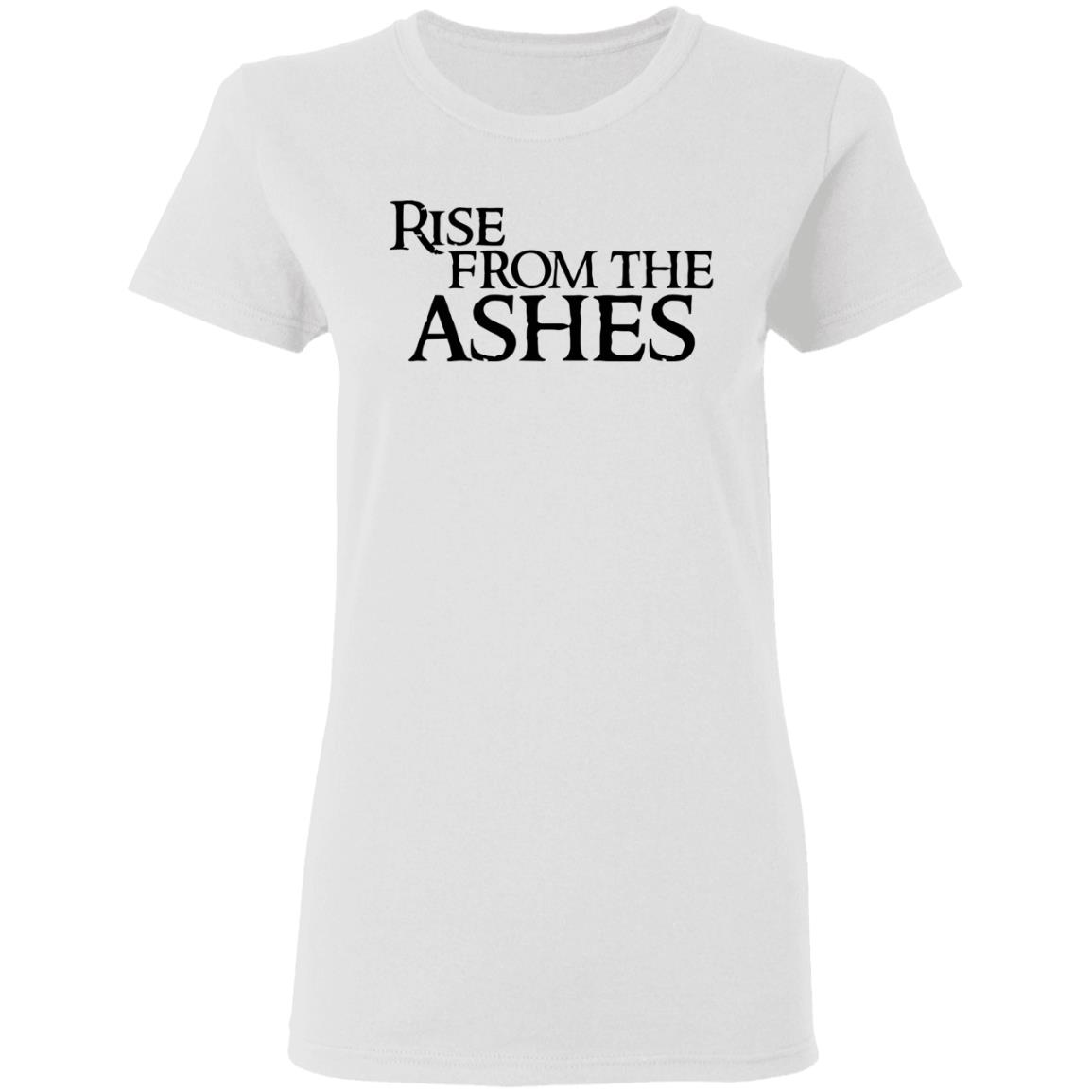 rise from the ashes shirt white hoodie t shirt - Teechipus