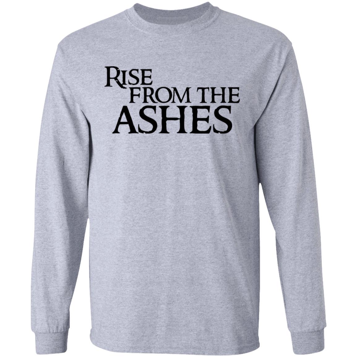 rise from the ashes shirt white hoodie t shirt - Teechipus
