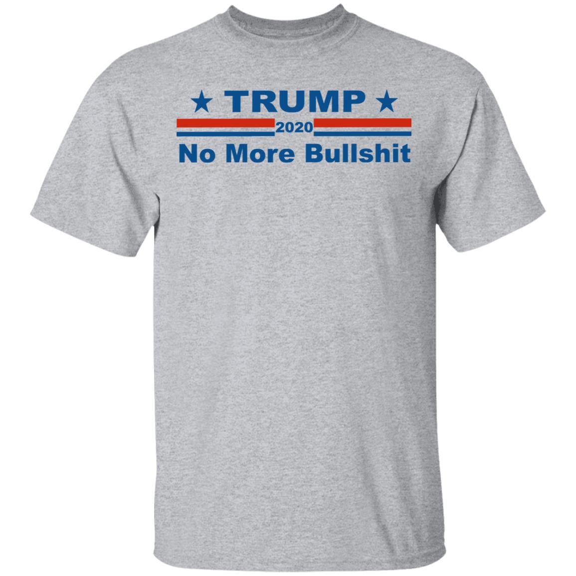 TRUMP 2020 NOP MORE BULLSHIRT shirt white hoodie t shirt - Teechipus