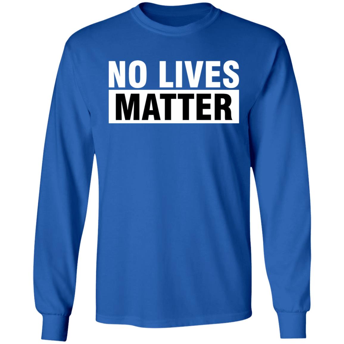 no lives matter shirt black hoodie t shirt - Teechipus