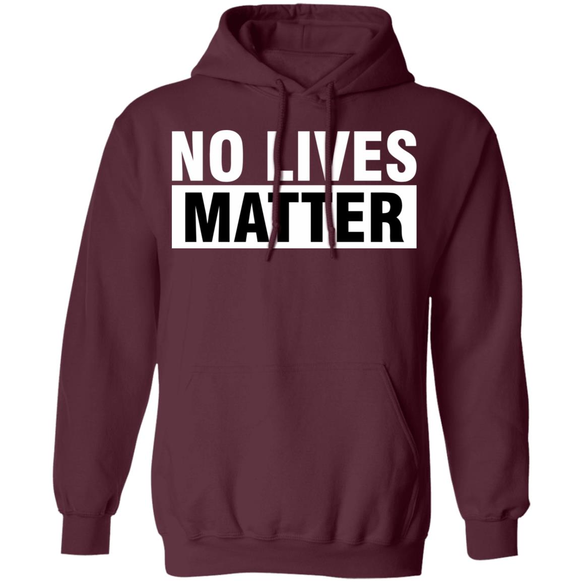 no lives matter shirt black hoodie t shirt - Teechipus