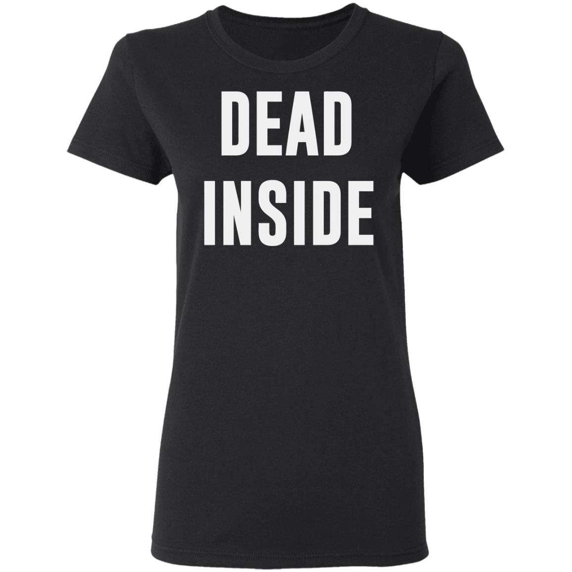dead inside shirt black hoodie t shirt - Teechipus