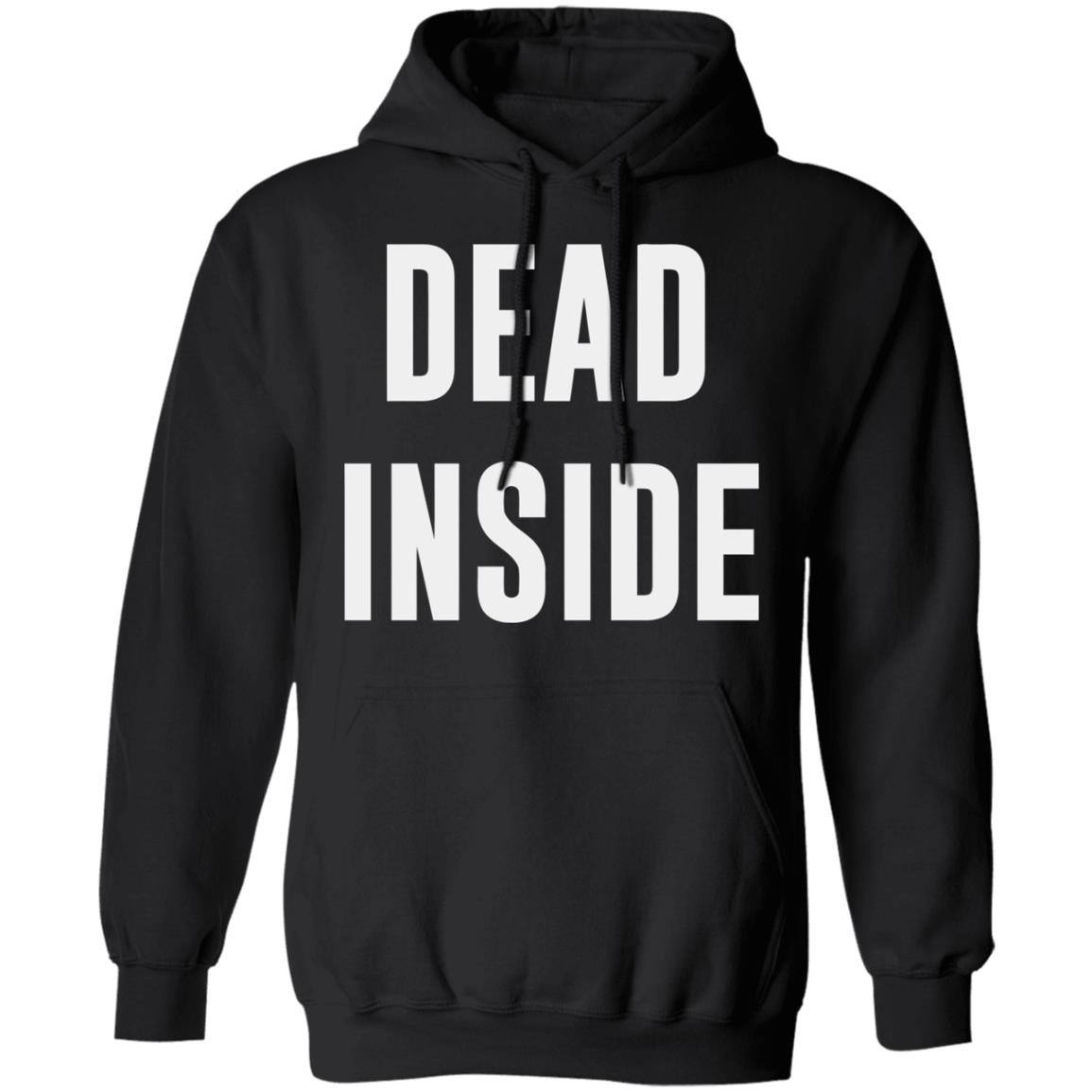 dead inside shirt black hoodie t shirt - Teechipus