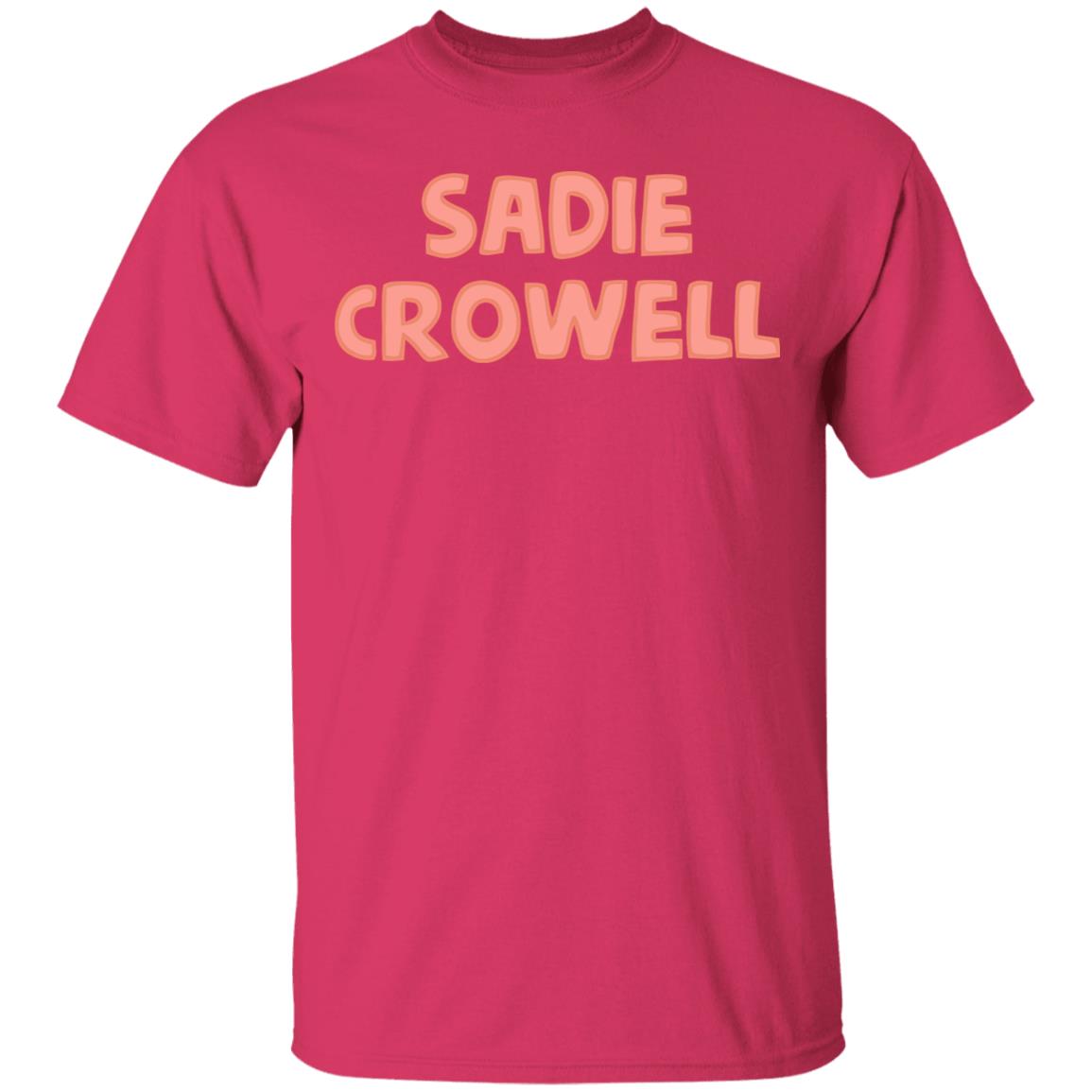 sadie crowell merch shirt white hoodie t shirt - Teechipus