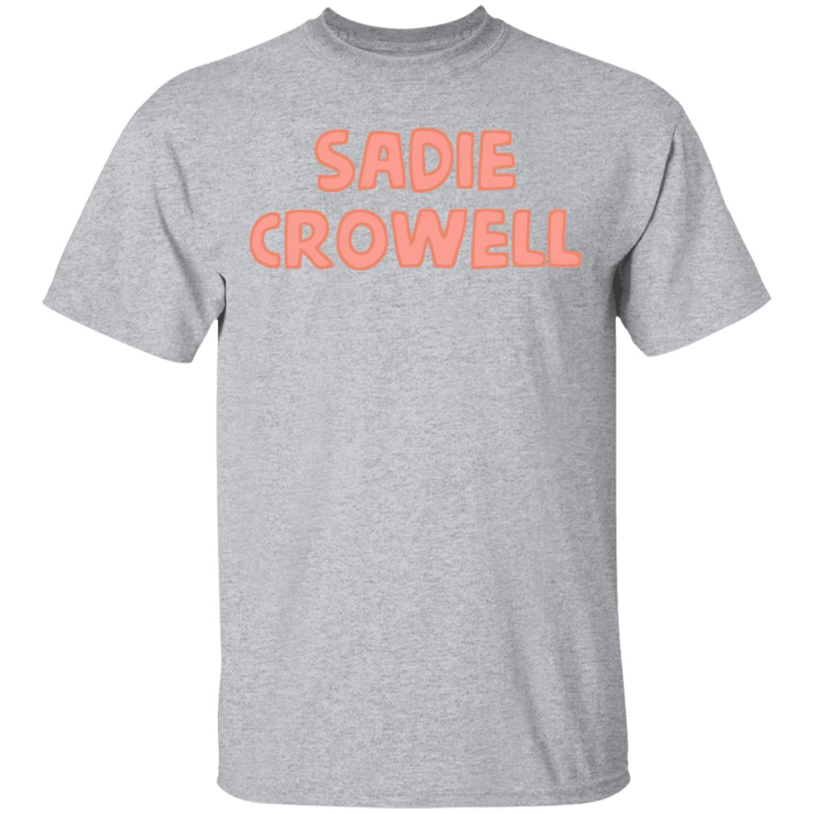 sadie crowell merch shirt white hoodie t shirt - Teechipus