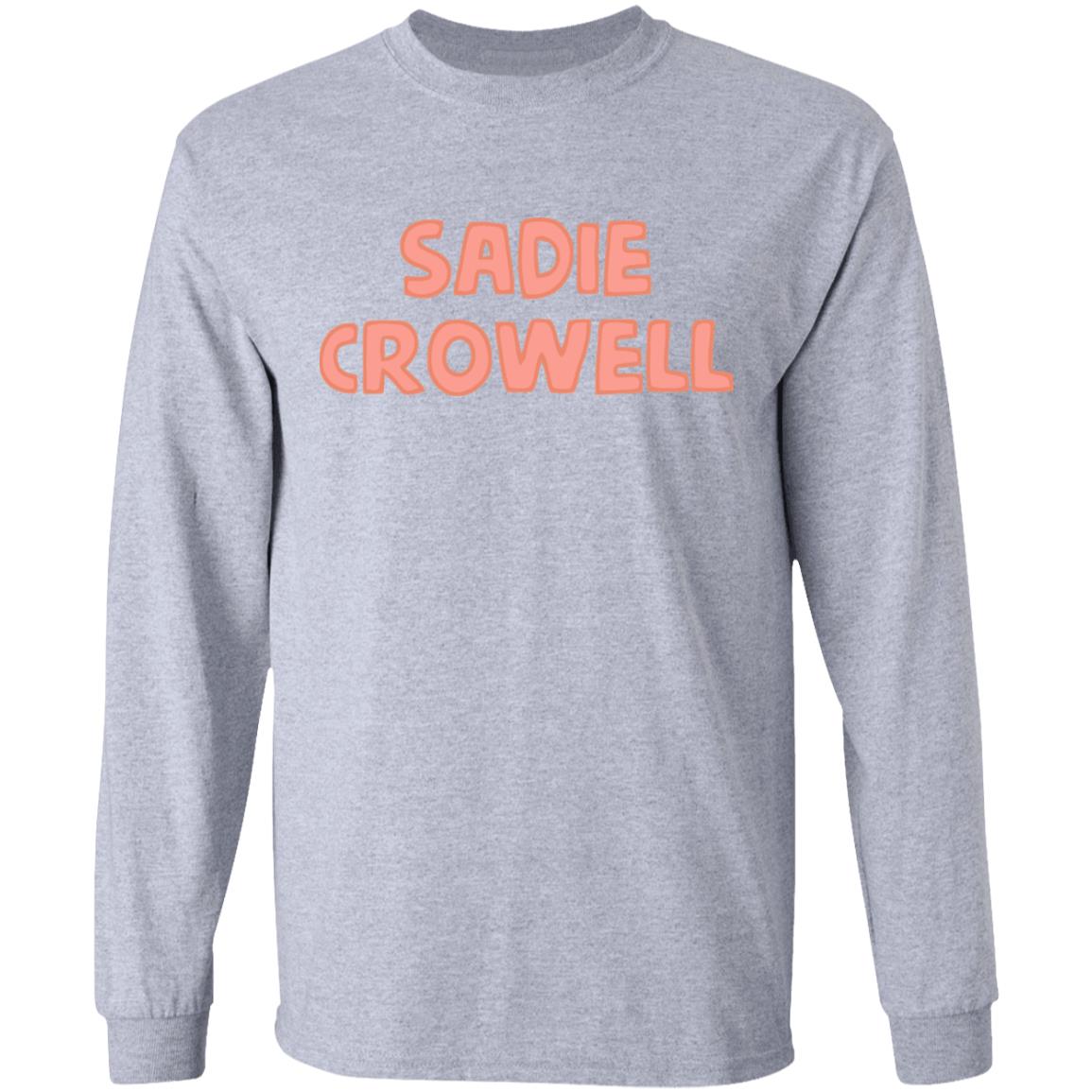 sadie crowell merch shirt white hoodie t shirt - Teechipus