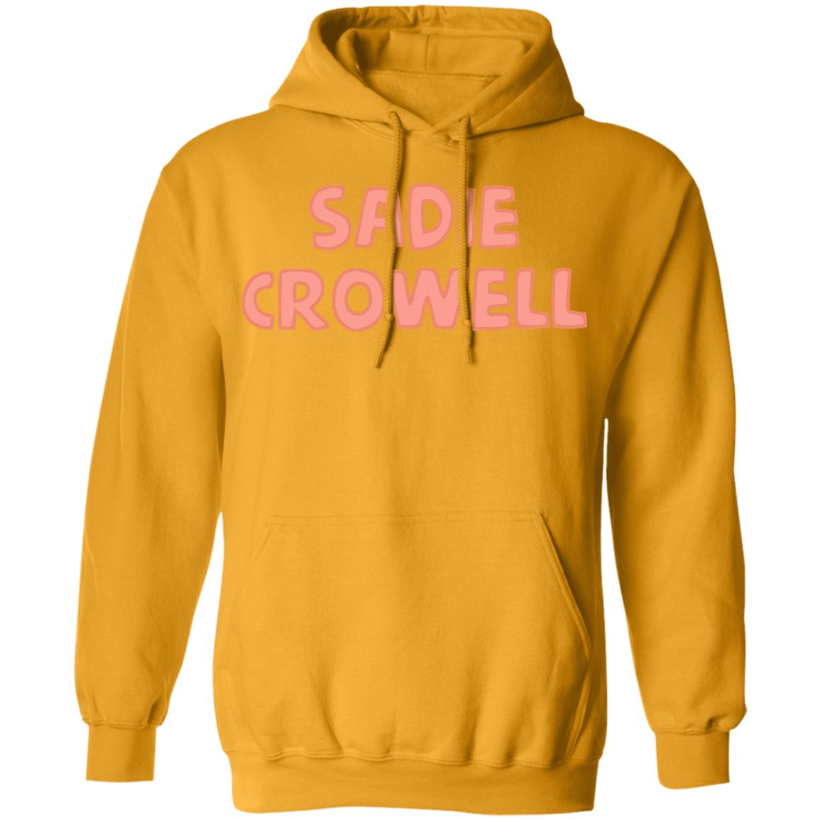 sadie crowell merch shirt white hoodie t shirt - Teechipus