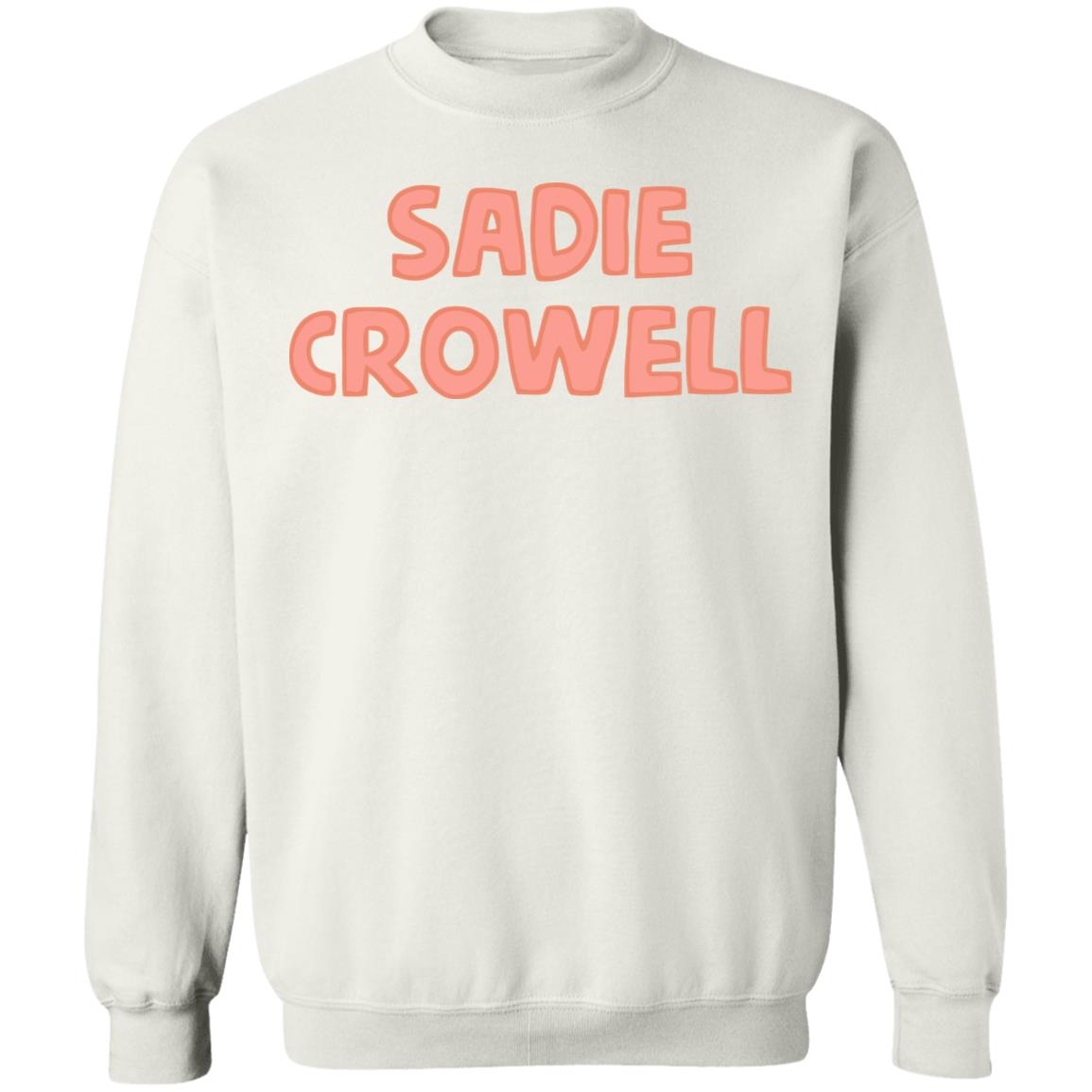 sadie crowell merch shirt white hoodie t shirt - Teechipus