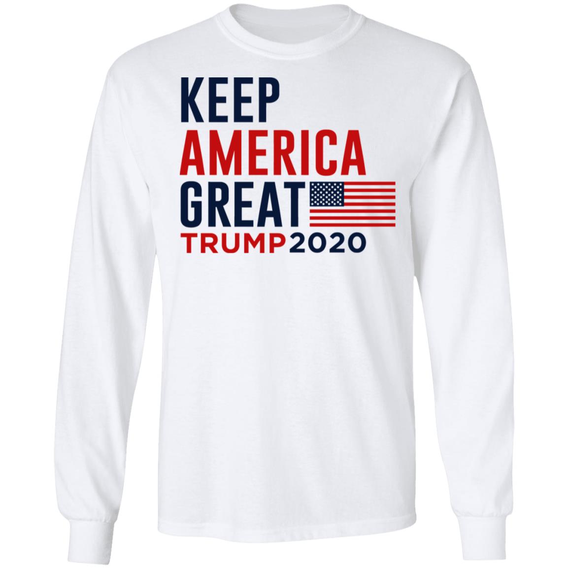 keep america great trump 2020 shirt white hoodie t shirt - Teechipus