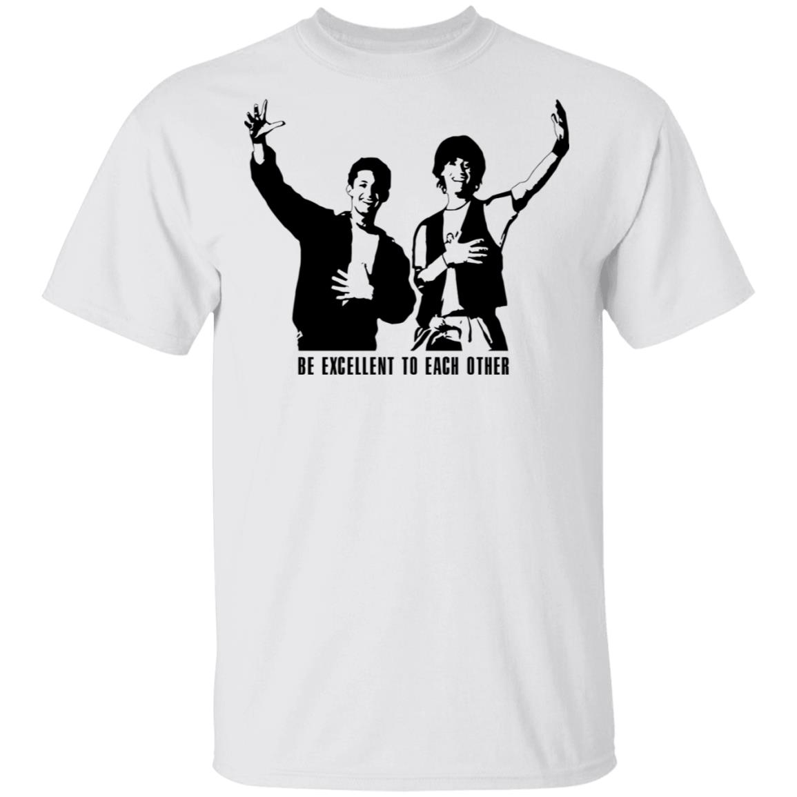 be excellent to each other shirt white hoodie t shirt - Teechipus