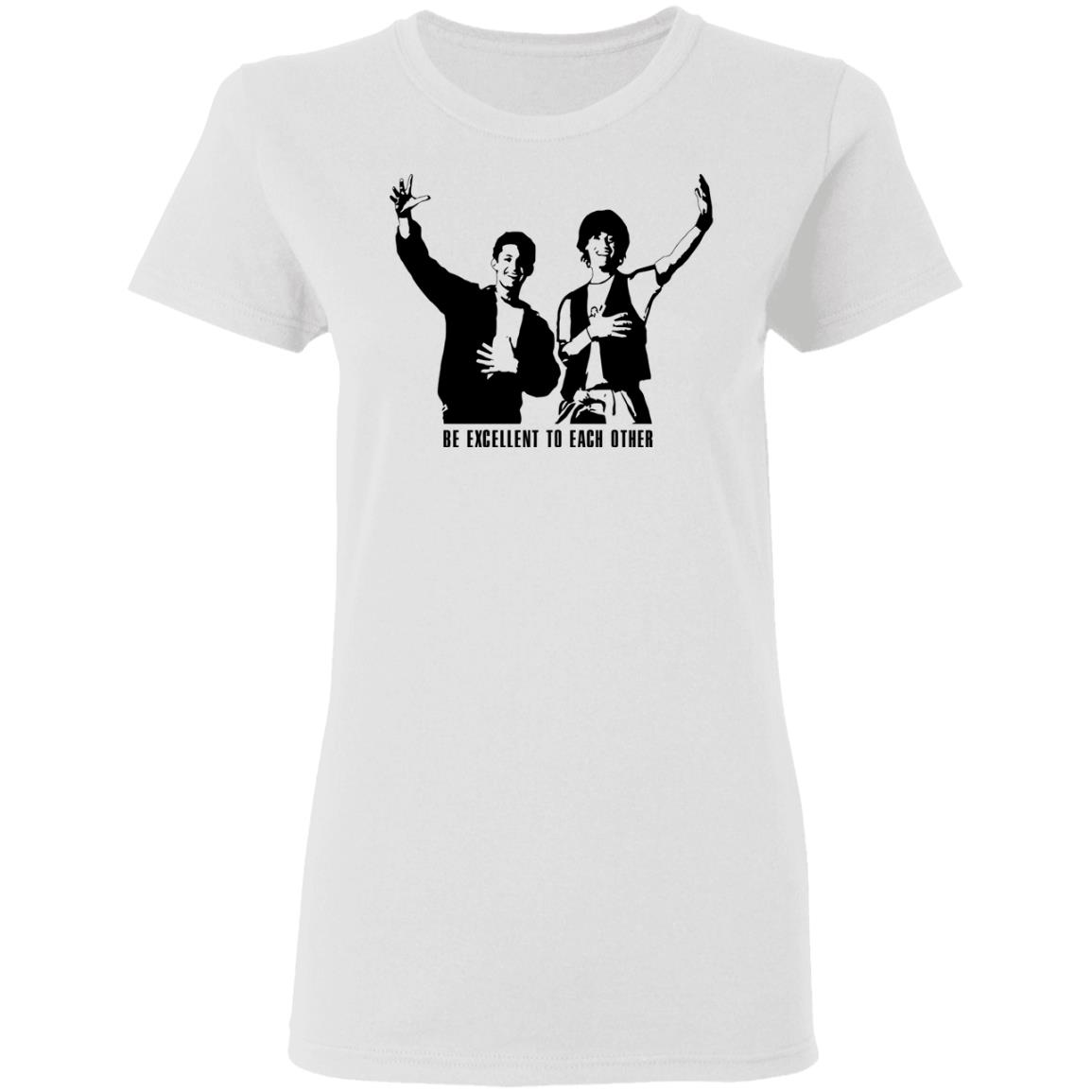 be excellent to each other shirt white hoodie t shirt - Teechipus