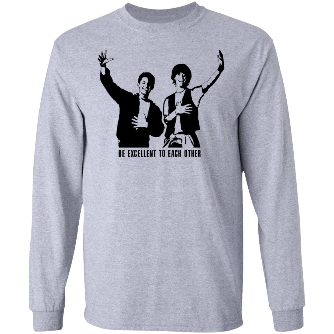 be excellent to each other shirt white hoodie t shirt - Teechipus