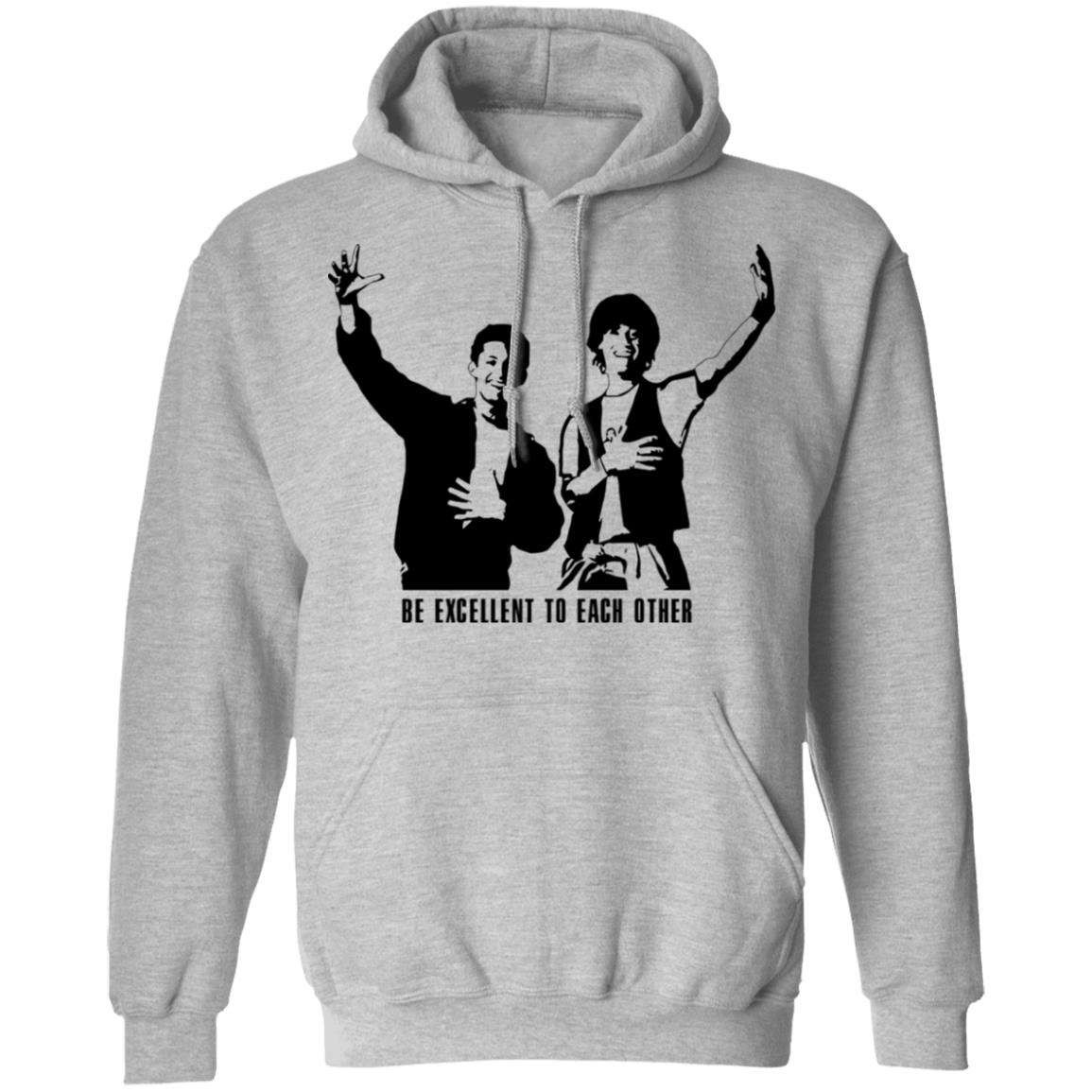 be excellent to each other shirt white hoodie t shirt - Teechipus